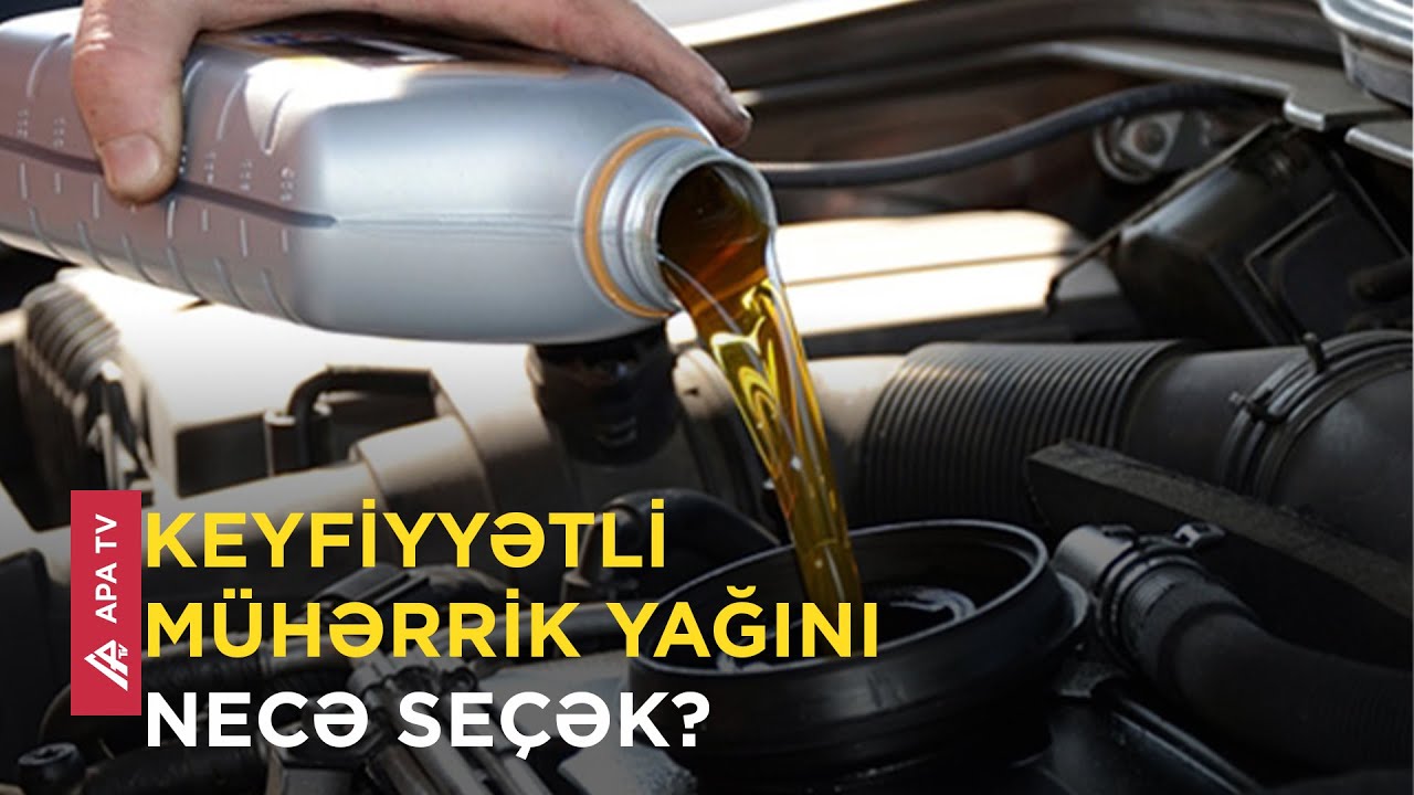 Necə edək ki, maşın yağı satanlar bizi aldatmasınlar? – APA TV