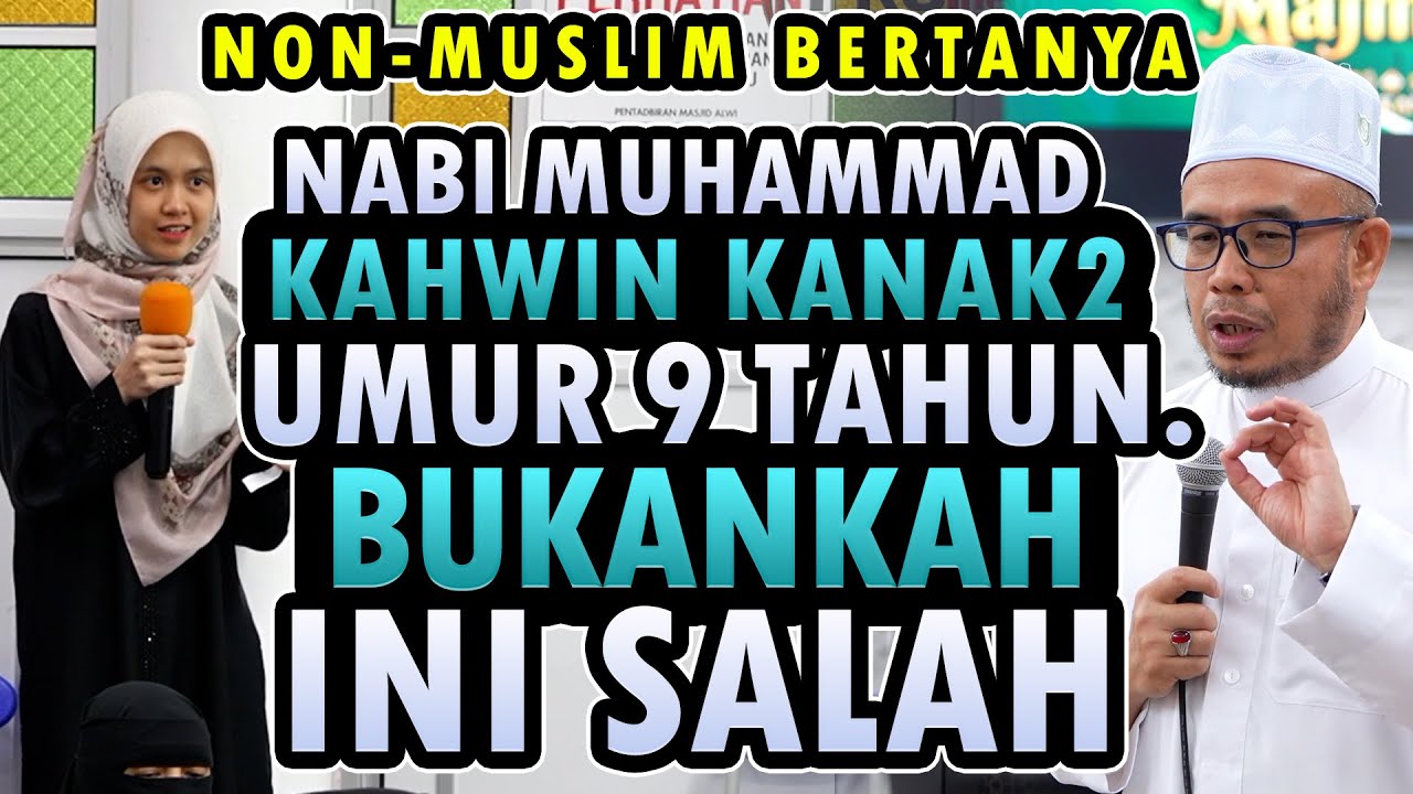 Dr MAZA - Non-Muslim Bertanya : Nabi Muhammad Kahwin Kanak-Kanak Umur 9 Tahun. Bukankah Ini Salah?