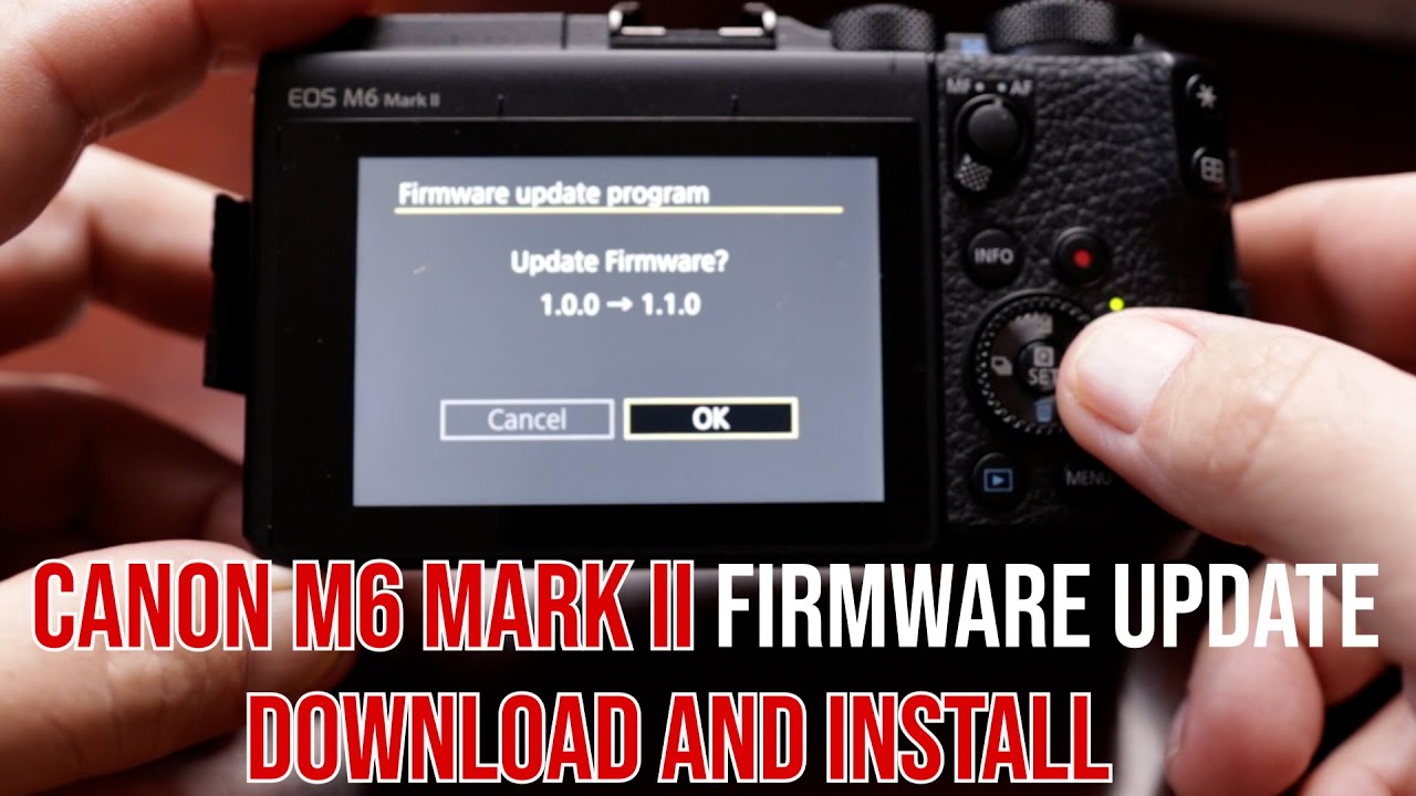 Canon M6 Mark II Firmware Update: Download and Install