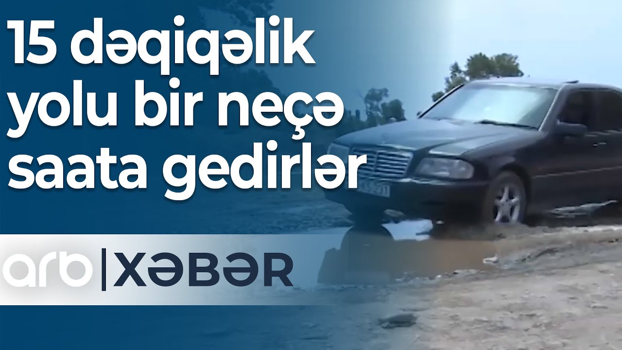 Xaçmazın 8 kəndinin problemi: 5 minə yaxın sakin 15 dəqiqəlik yolu bir neçə saata gedir – ARB Xəbər