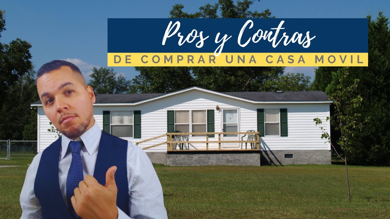 Pros y Contras de Comprar una Casa Movil