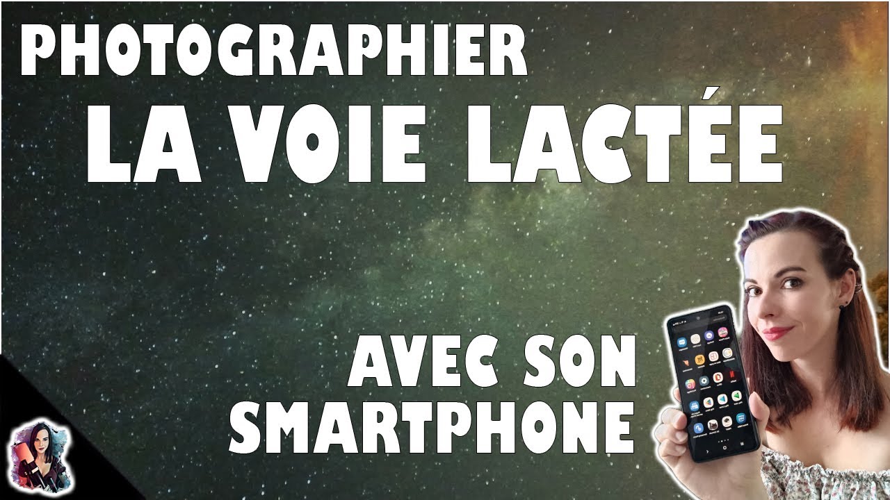 PHOTOGRAPHIER LA VOIE LACTÉE AVEC SON SMARTPHONE 🌌