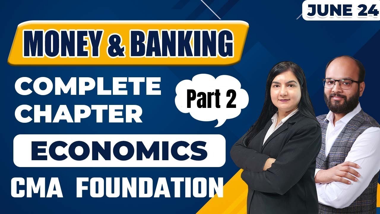 Money And Banking Complete Chapter Part 2 | Money & Banking Economics CMA Foundation Dec 24 | ICMAI