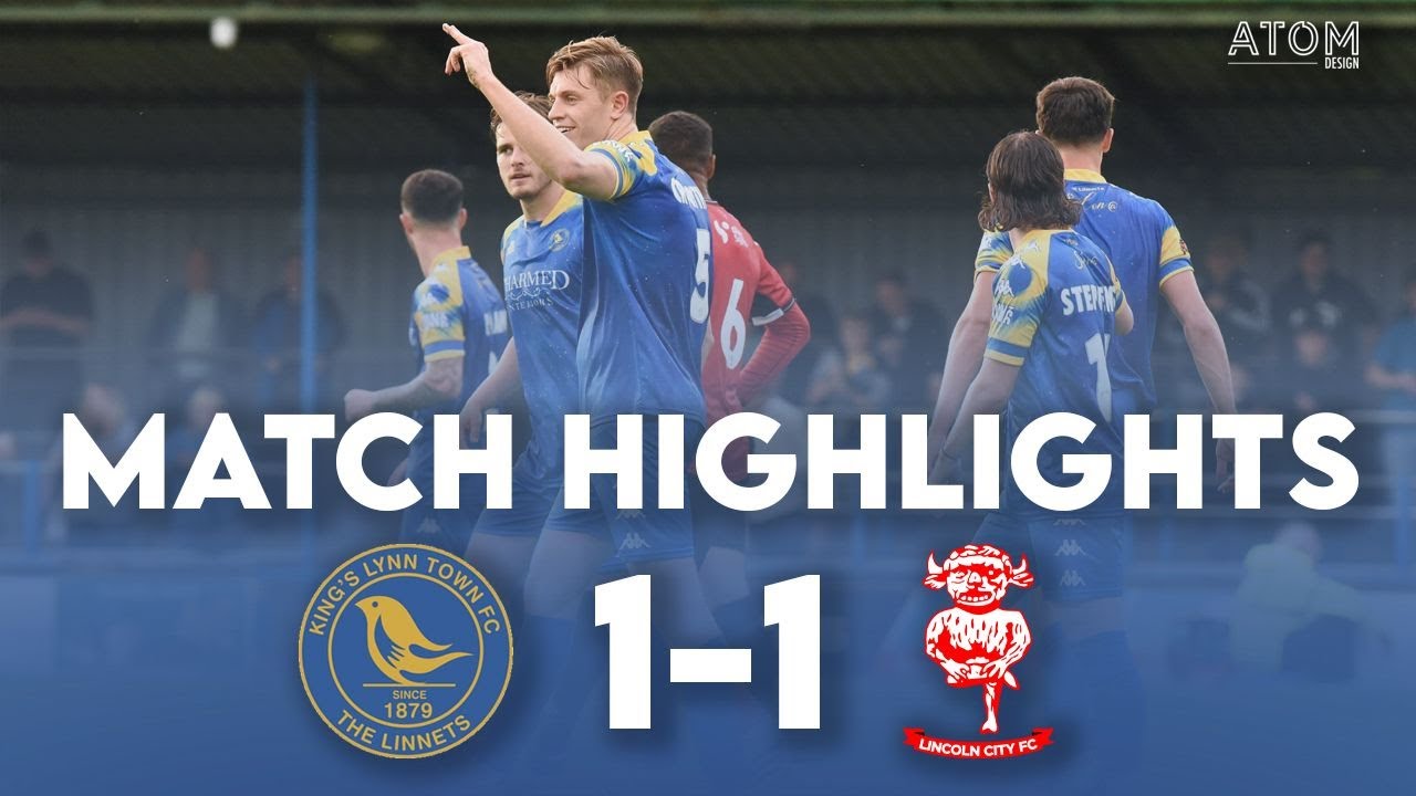 HIGHLIGHTS: King's Lynn Town 1-1 Lincoln City