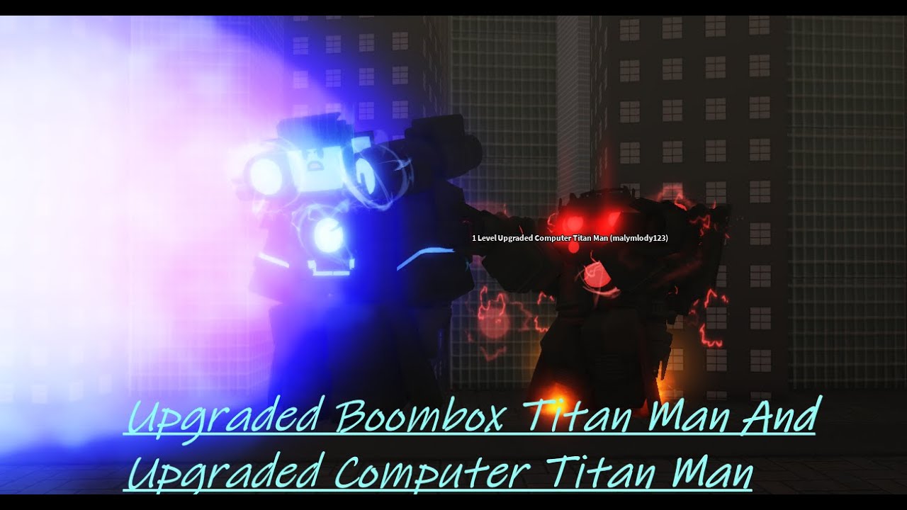 Upgraded Boombox Titan Man & Upgraded Computer Titan Man Showcase | Box Tower Defense