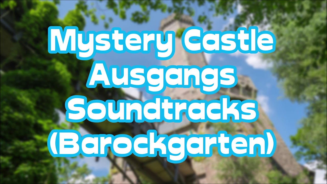Mystery Castle Ausgangs Soundtracks (Barockgarten) - Phantasialand