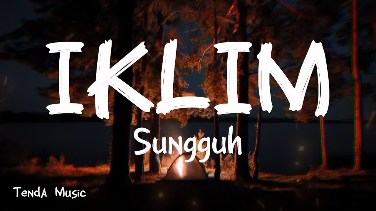Sungguh - Iklim [ LIRIK LAGU ]