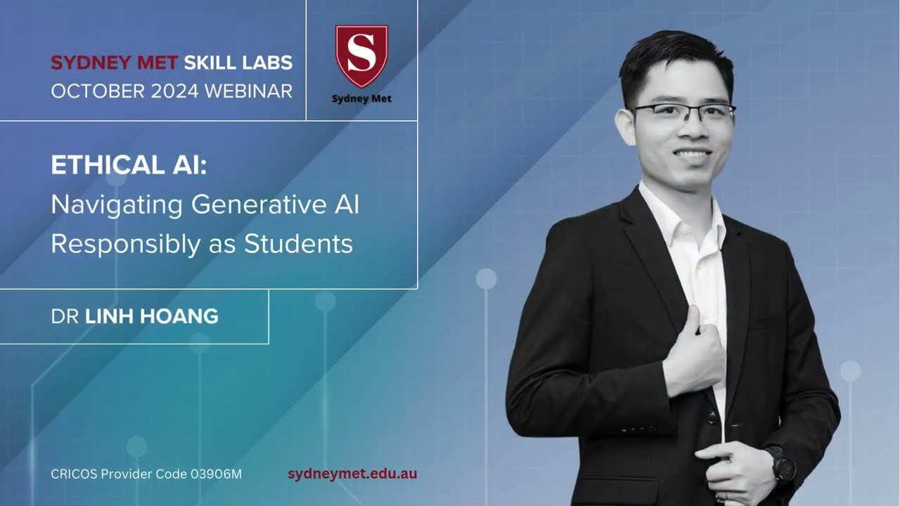 Ethical AI: Navigating Generative AI Responsibly as Students by Dr. Linh Hoang