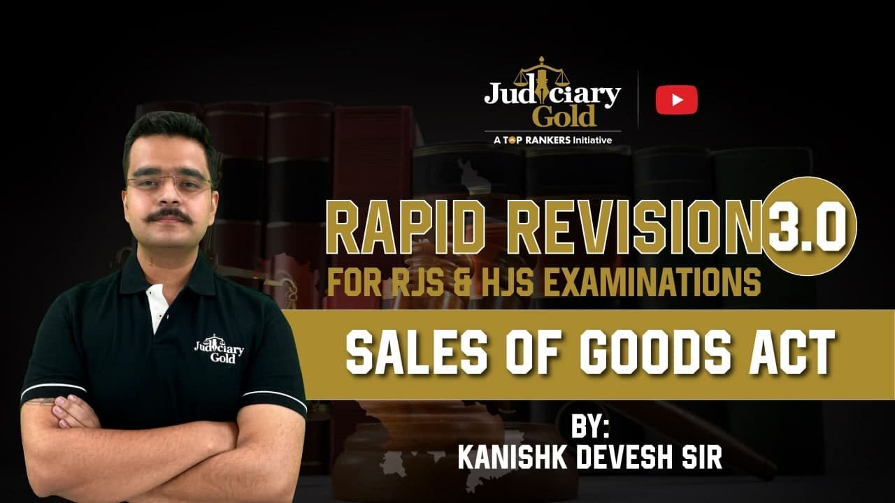 Sales of Goods Act by Kanishk Devesh | Rapid Revision 3.0 | HJS and RJS Examination 2021