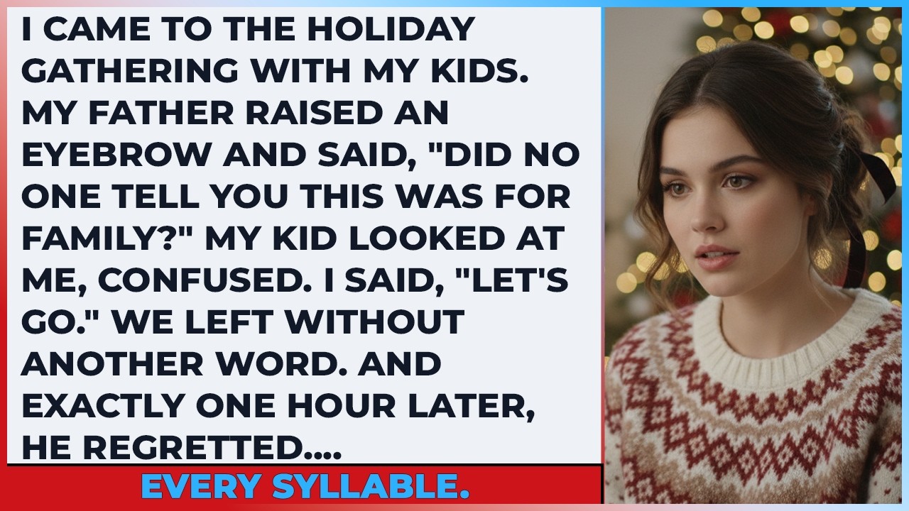 I Came With My Kids. My Father Raised An Eyebrow And Said, “Did no one tell you this was for family?