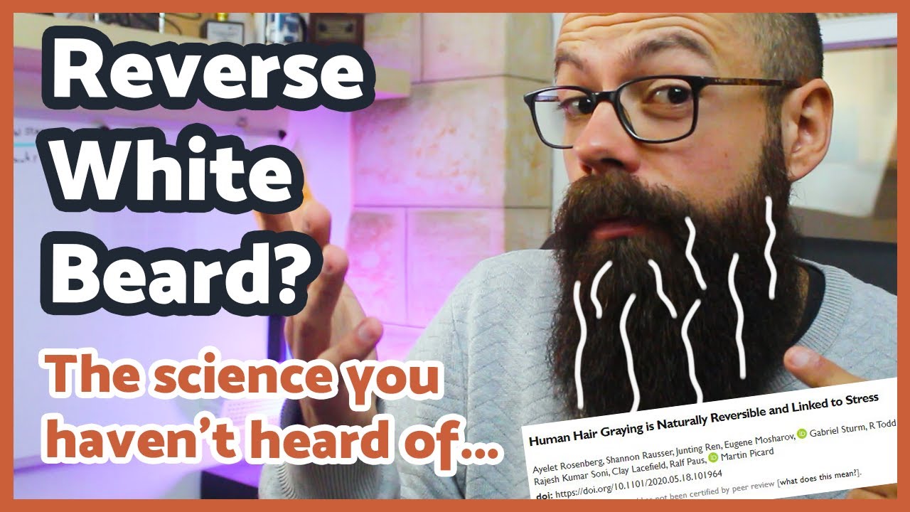 Can a white beard be reversed? The SCIENCE you didn't know about!