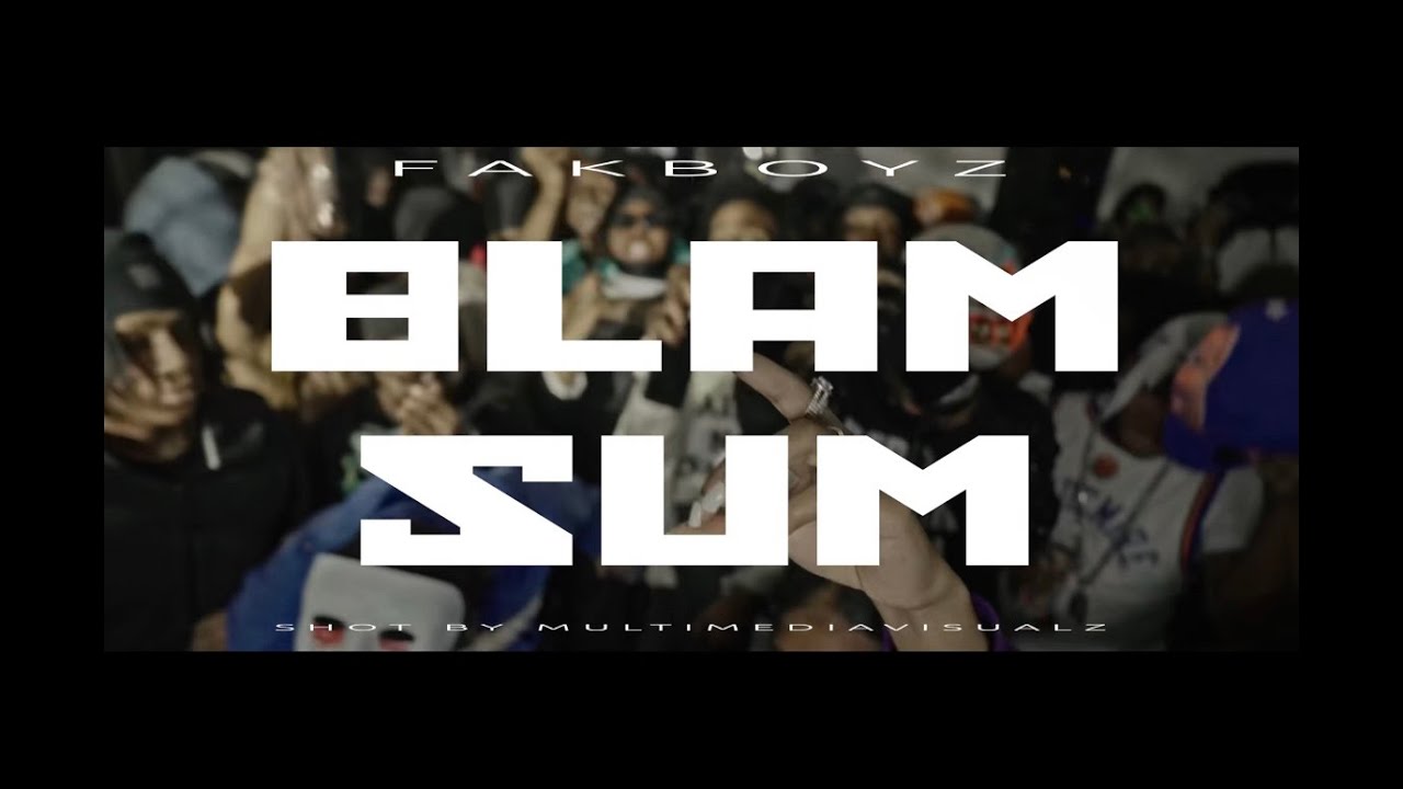 FakBoyz - Blam Sum (Official Video) Shot By: @multimediavisualz_