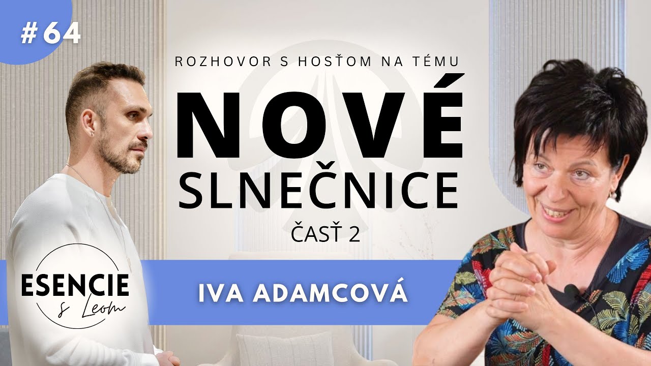 64# NOVÉ SLNEČNICE 2. časť - Ivka Adamcová (ESENCIE s Leom)