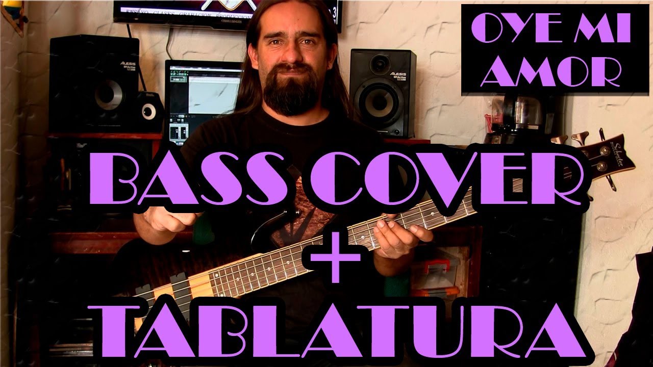 Oye mi amor - Maná – Bass Cover + Tablatura