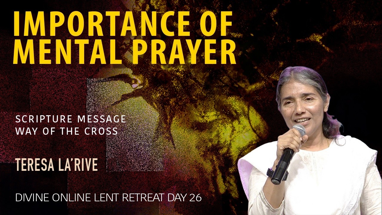 Importance of Mental Prayer / Teresa La 'rive/ Lenten Retreat  2026 / Day - 26 / Goodness TV Divine
