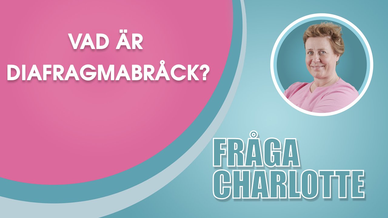 Vad är diafragmabråck? | Fråga Charlotte | IQoro