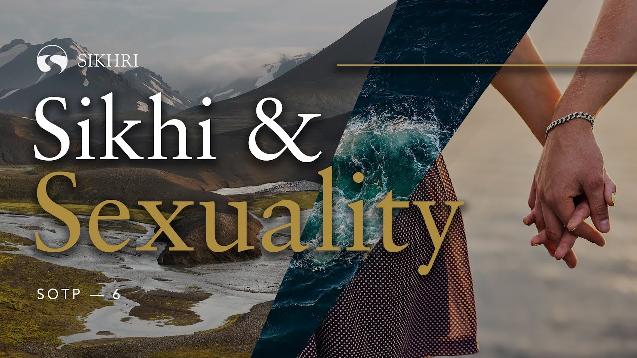 Sikhi & Sexuality: State of the Panth, Report 6