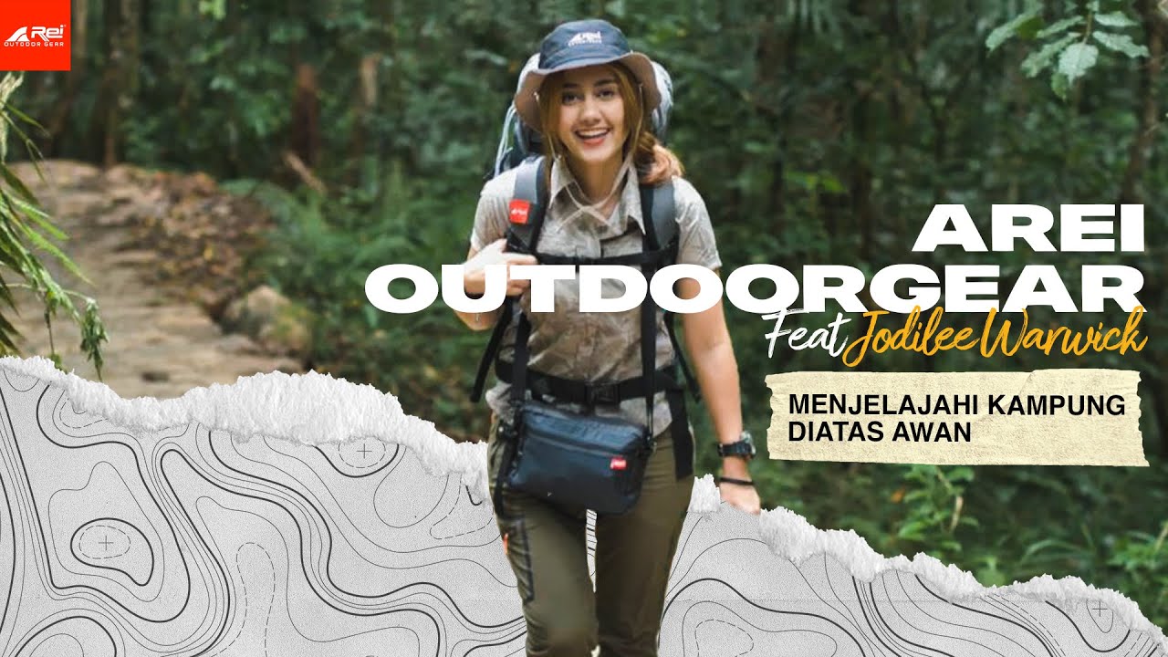 Arei Outdoorgear ft Jodilee Warwick - Menjelajahi Kampung Diatas Awan