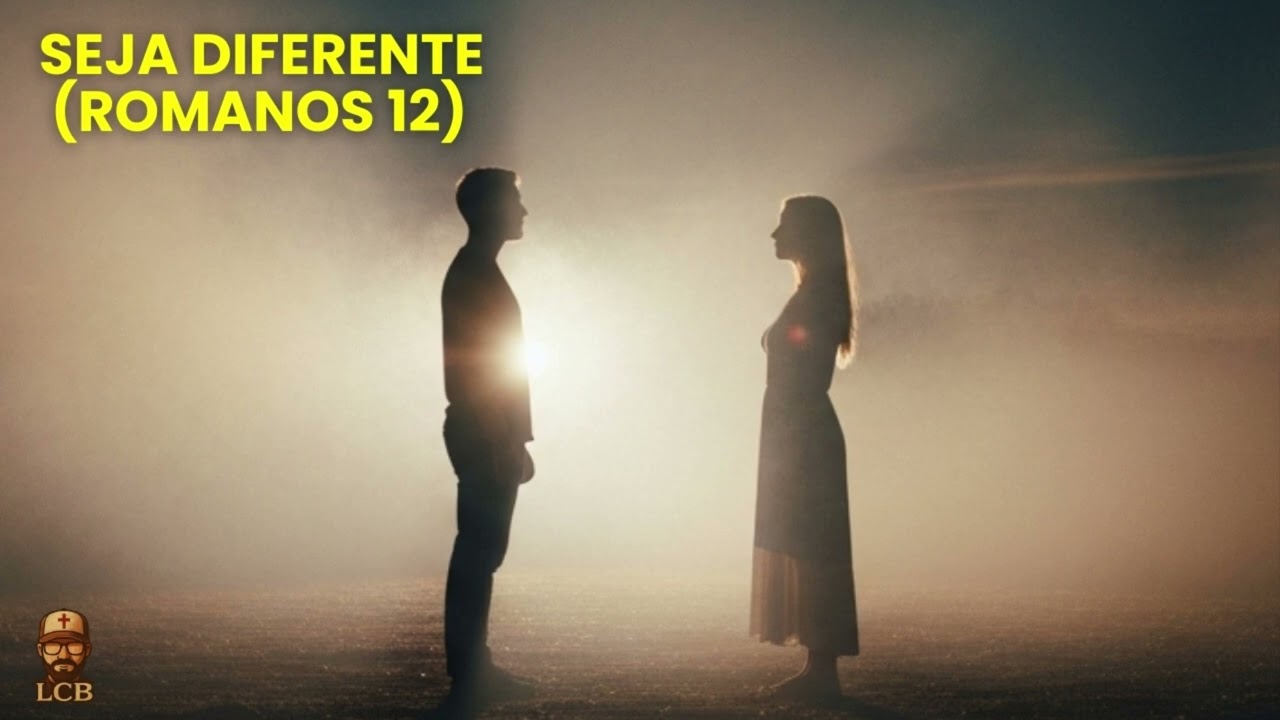 Seja Diferente (Romanos 12)