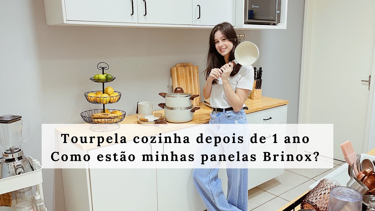 TOUR PELA COZINHA DEPOIS DE UM ANO + COMO ESTÃO MINHAS PANELAS DA BRINOX ?