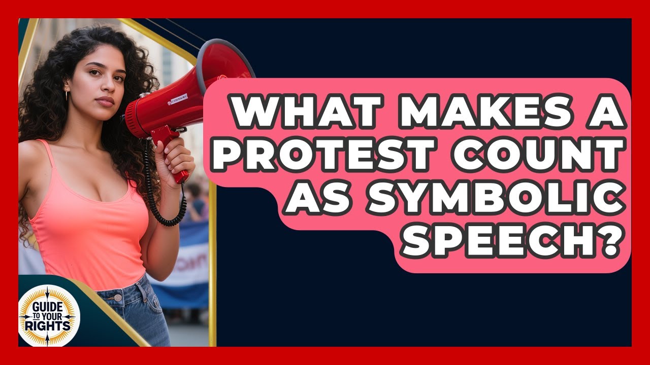 What Makes A Protest Count As Symbolic Speech? - Guide To Your Rights