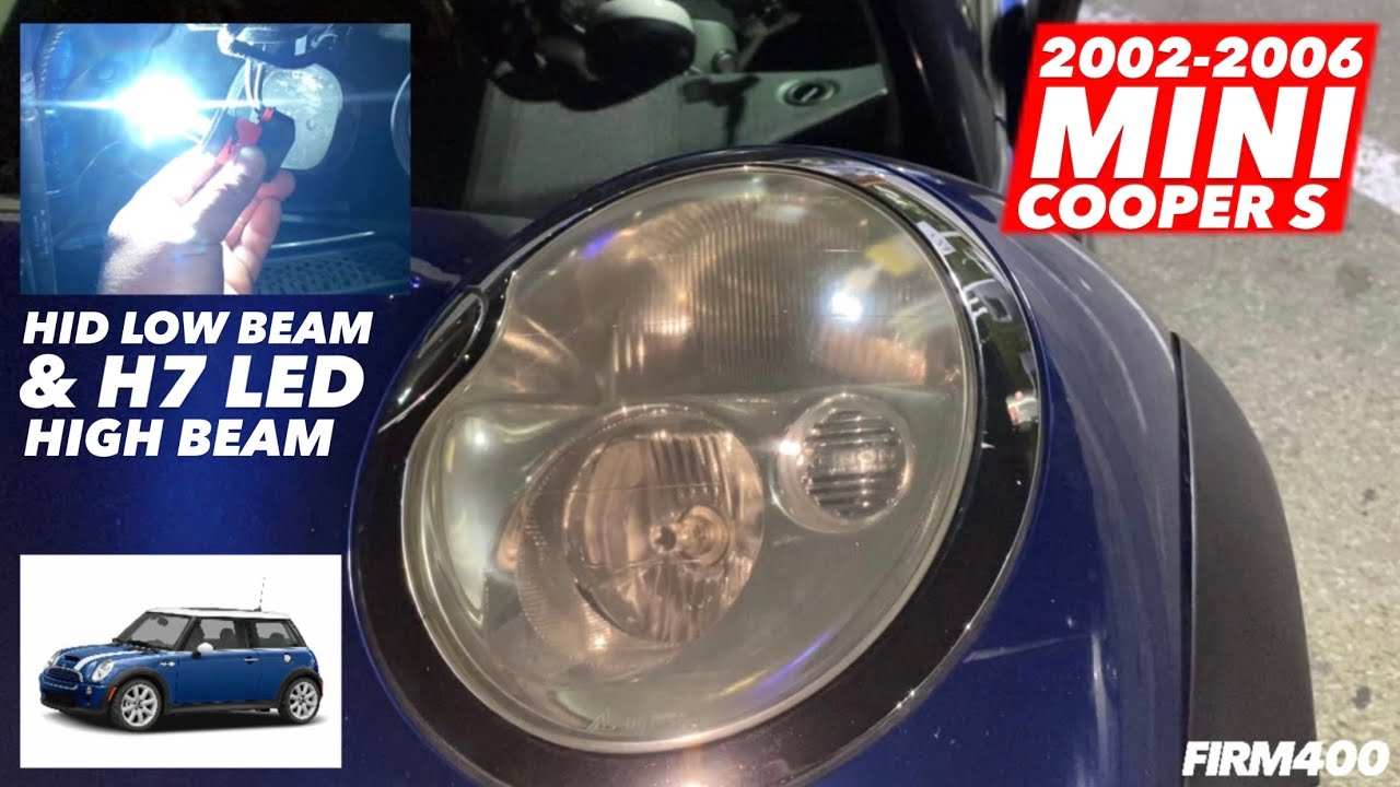 2002 - 2006 MINI COOPER S R53 HID LOW BEAM AND H7 LED LIGHTS HIGH BEAM INSTALLATION REFERENCE