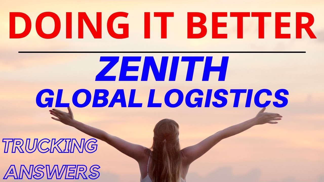 Zenith Global Logistics | Doing it Better | Trucking Answers