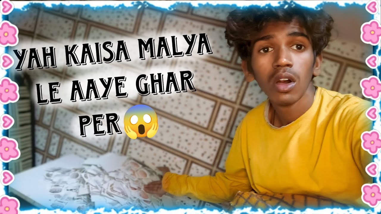  Yah kya liya hai ghar per malya😱