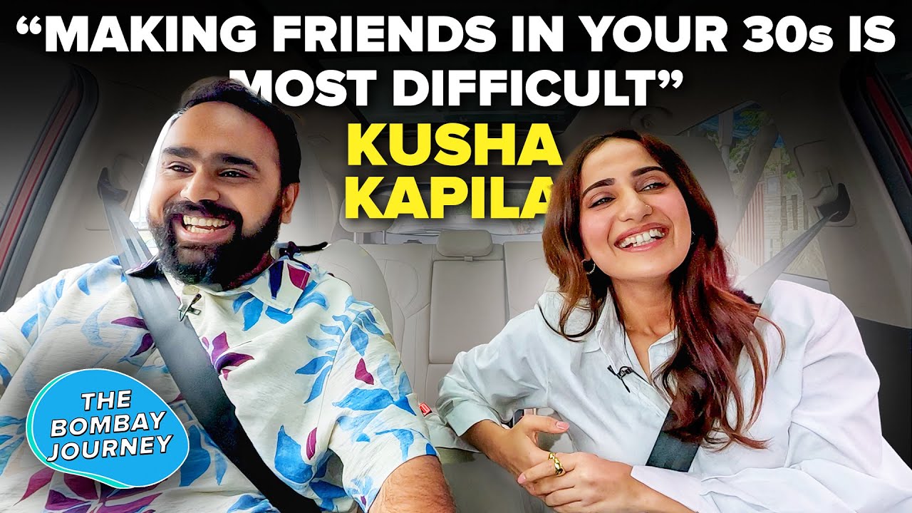 Kusha Kapila On Dating, Bollywood's View On Influencers, Mumbai V/S Delhi | The Bombay Journey EP226