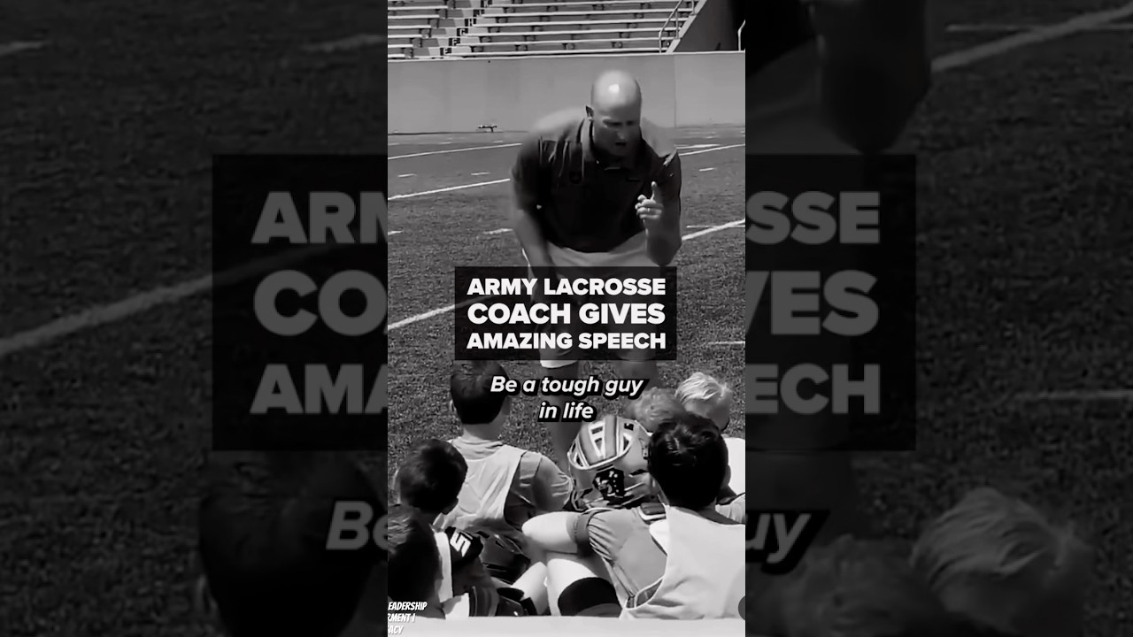 Is this the greatest speech for 10year olds?Army Lacrosse coach gives a speech that you need to hear