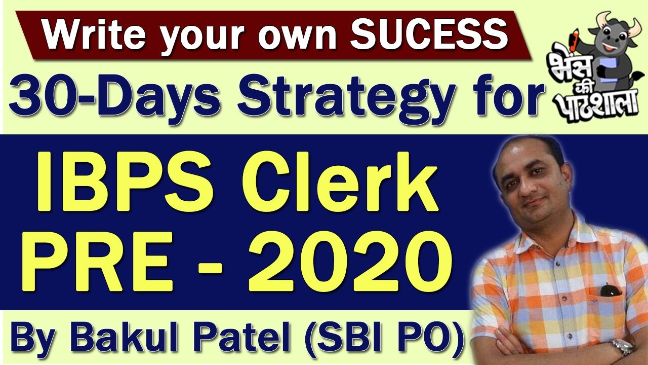 30-Days Strategy for IBPS Clerk PRE-2020 by Bakul Patel (SBI-PO)