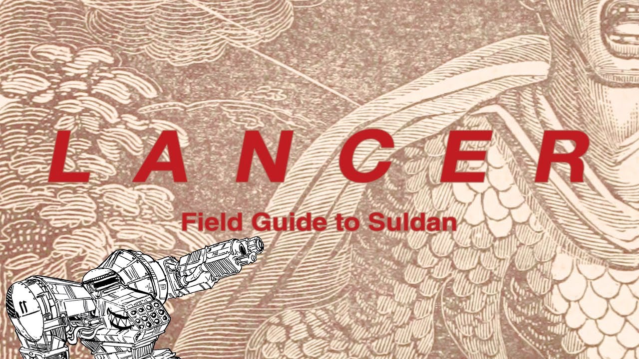 Intro to Field Guide to Suldan, a Lancer HOMEBREW Supplement