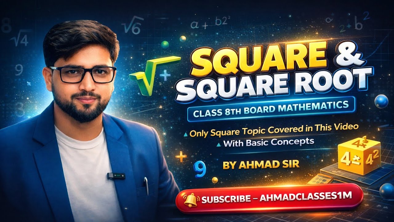 Square & Square Root | Class 8th Board Mathematics | Basic Concepts Explained | Ahmad Sir