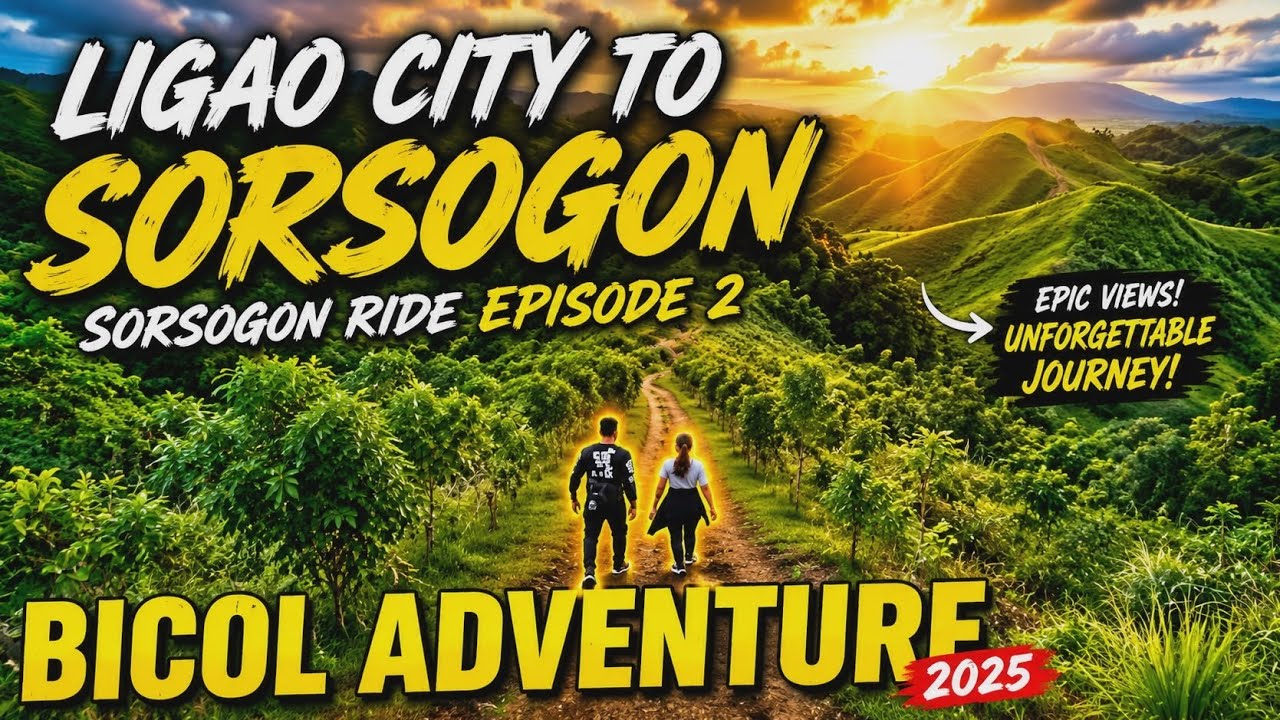 Ligao City, Albay to Sorsogon | SORSOGON ADVENTURE RIDES EPISODE 2