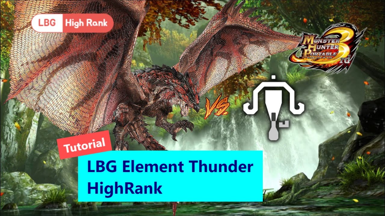 Tutorial LBG Thunder: Hunt Rathalos Highrank [MHP3rd]