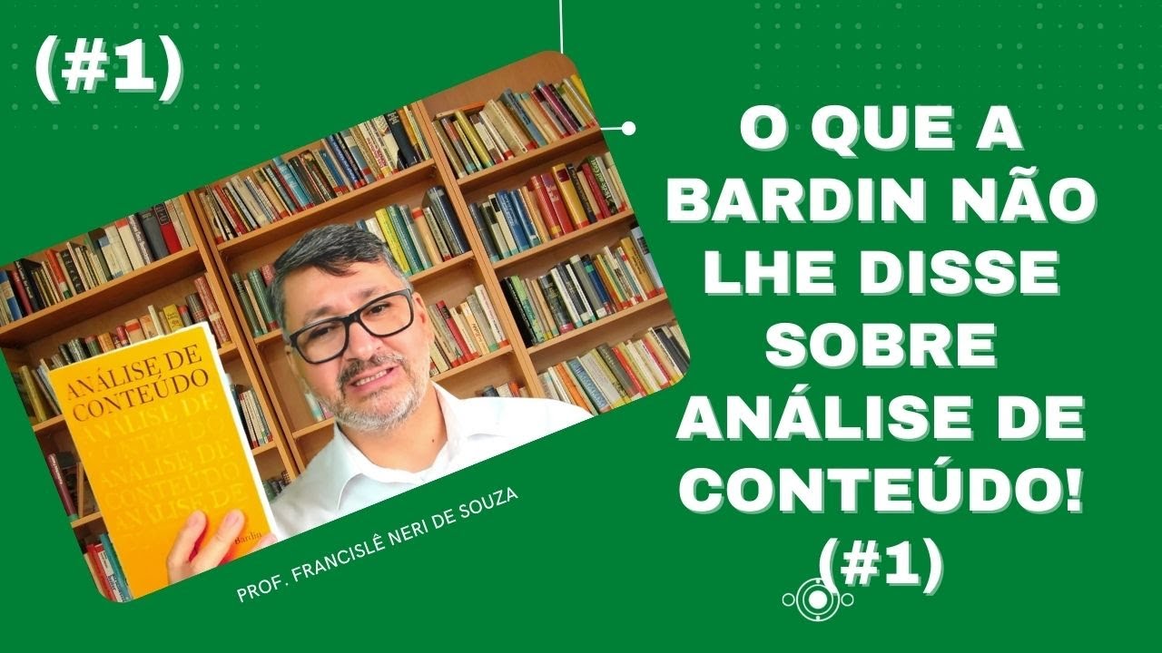 O que a Bardin não lhe disse sobre Análise de Conteúdo #01