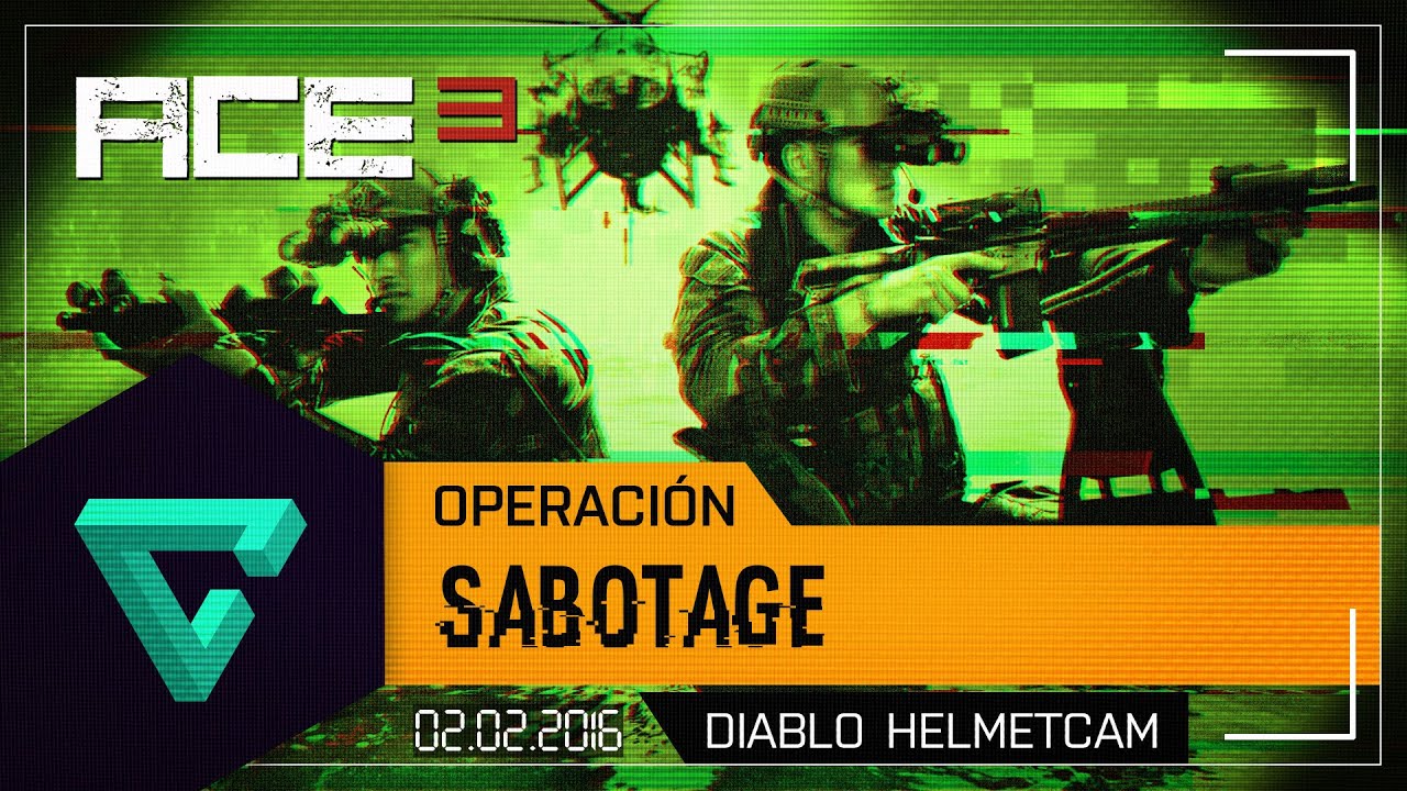 OPERACIÓN SABOTAGE - ARMA 3 - ACE3 - CLAN ESUS - DIABLO HELMETCAM