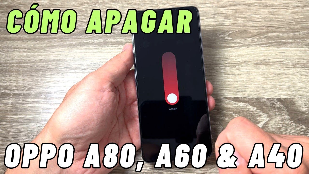 C&oacute;mo apagar Oppo A80, A60, A40