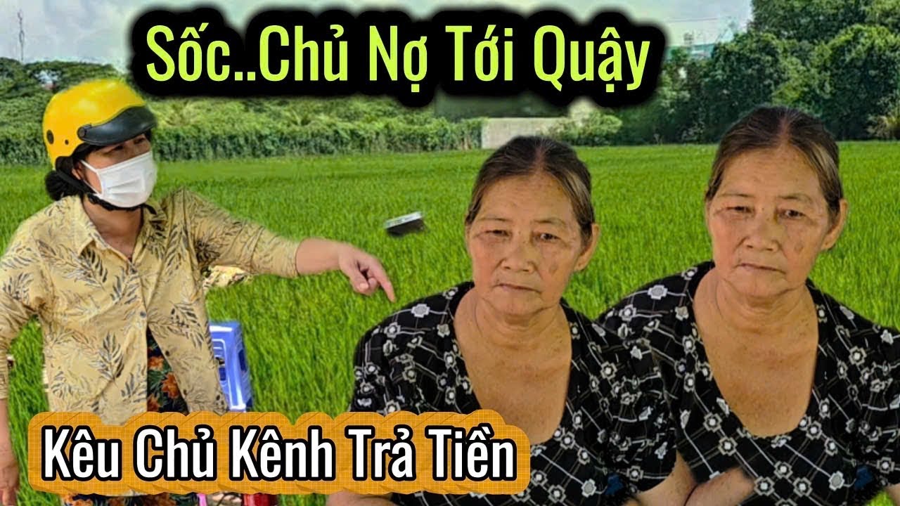Bất Ngờ.Chủ Nợ Tới Quậy Kêu Chủ Kênh Trả Tiền.Chỉ Vì Đều Này
