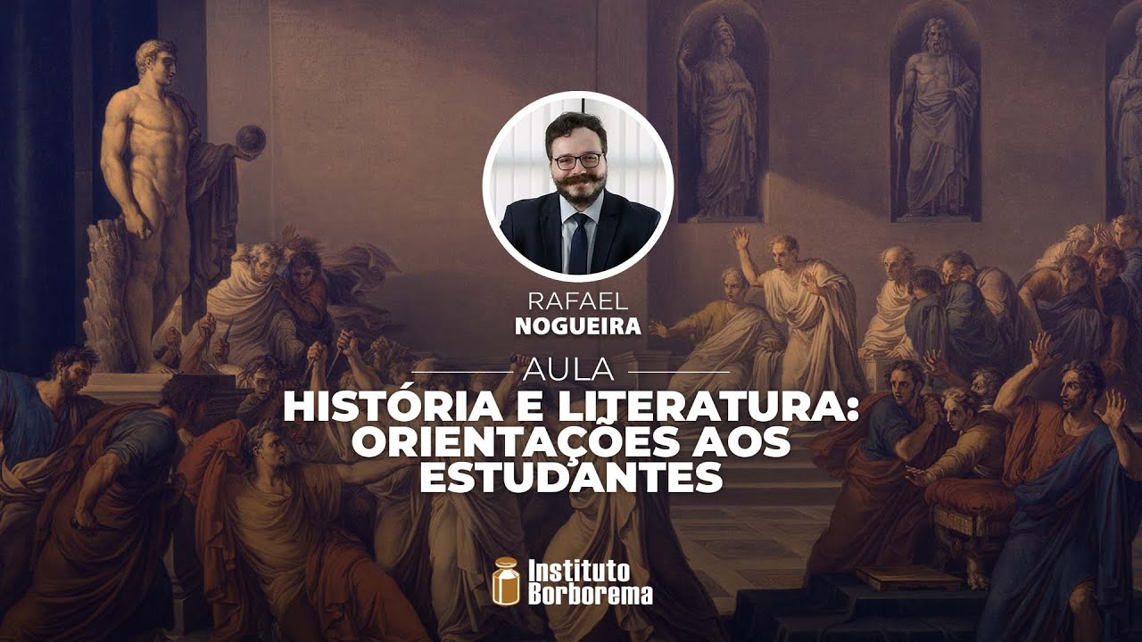 História e Literatura: orientações aos estudantes / Rafael Nogueira