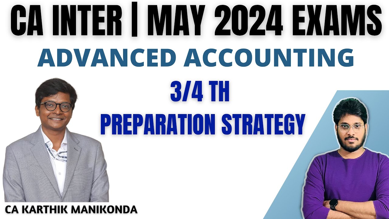 ADVANCED ACCOUNTING | PREPARATION STRATEGY | MAY 2024 EXAMS | 3 /4 TH STRATEGY