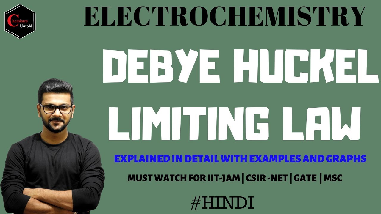DEBYE HUCKEL LIMITING LAW || ELECTROCHEMISTRY || IITJAM | CSIR NET | GATE  | MSC-CHEMISTRY