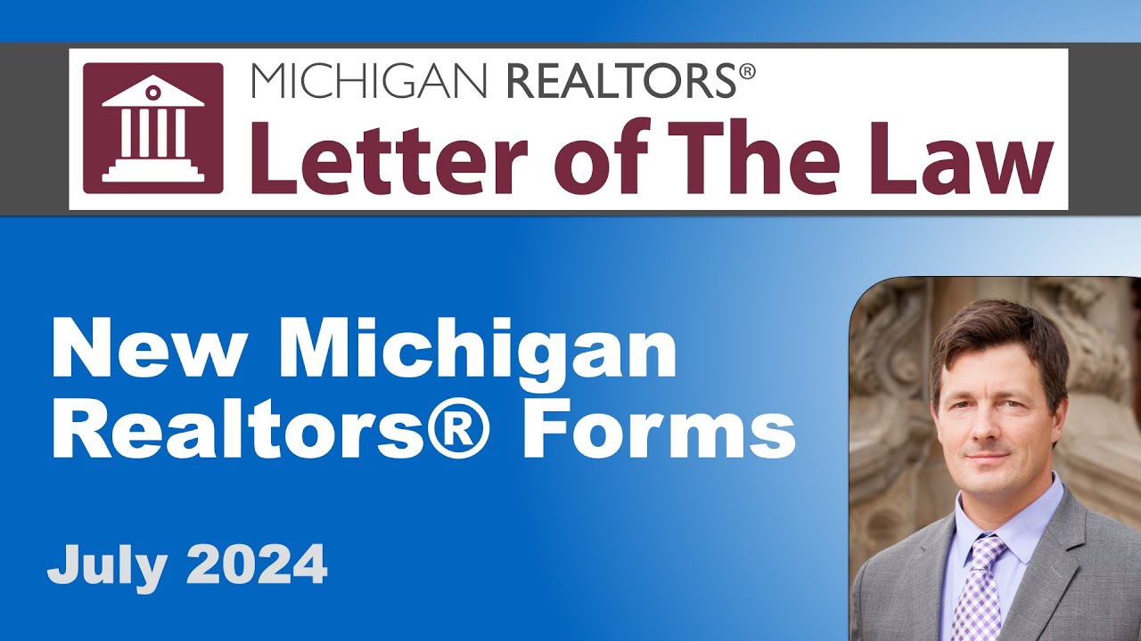 Letter of The Law | New Michigan Realtors® Forms | July 2024