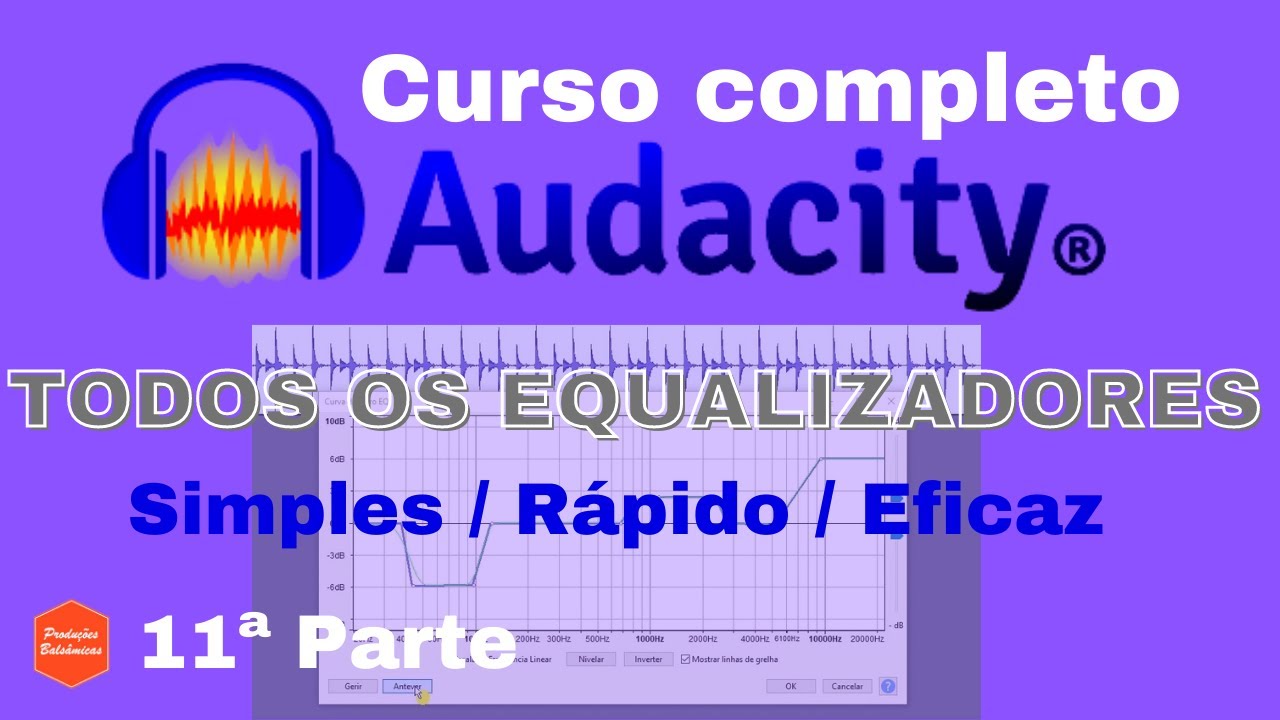 Curso tutorial Audacity (português)- Todos os equalizadores - Como equalizar/equalização #audacity