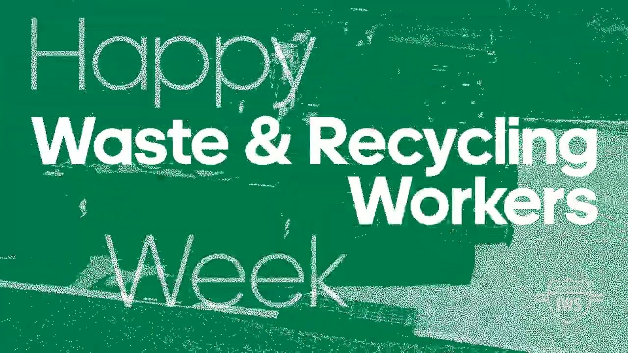 Happy Waste and Recycling Workers Week!