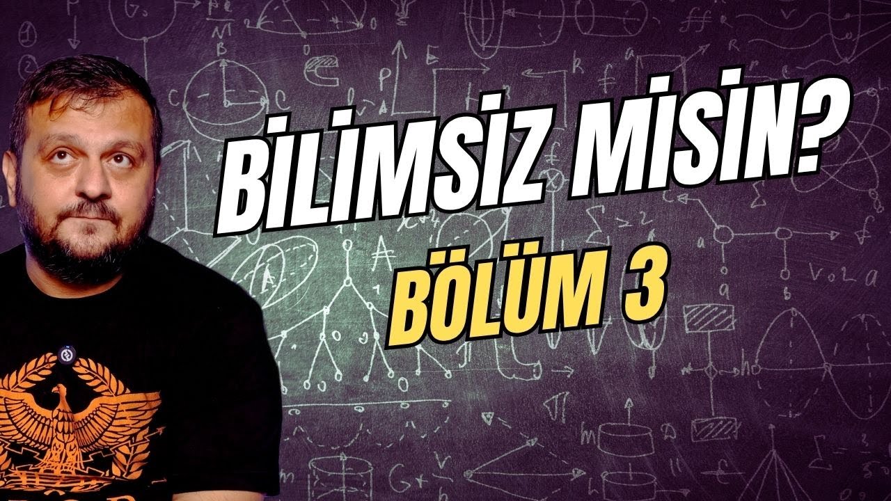 Bilimsiz Misiniz? Bölüm 3
