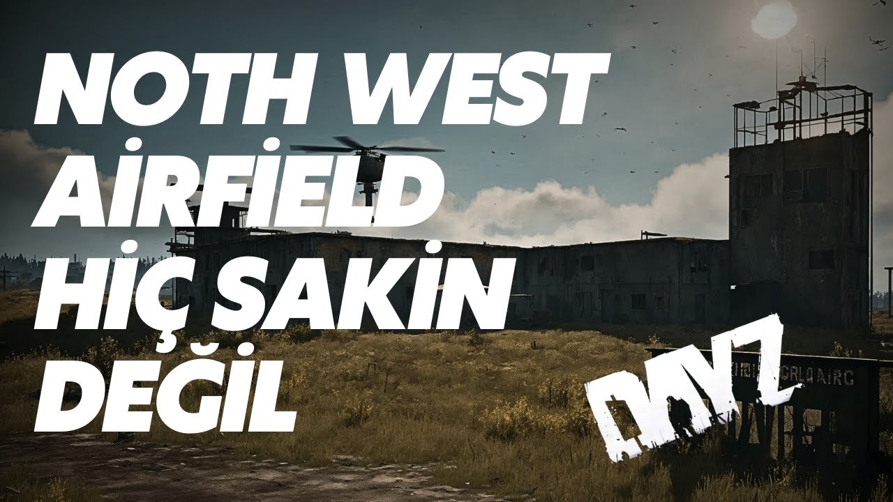 NORT WEST AİRFİELD YARGI DAĞITMACA DAYZ TÜRKÇE