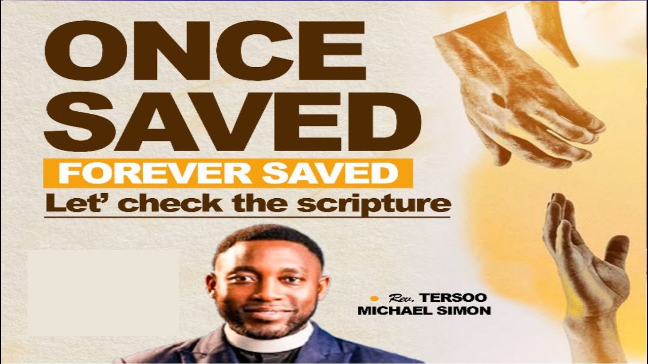 ONCE SAVED, FOREVER SAVED || REVEREND TERSOO MICHAEL SIMON || 12.08.2025