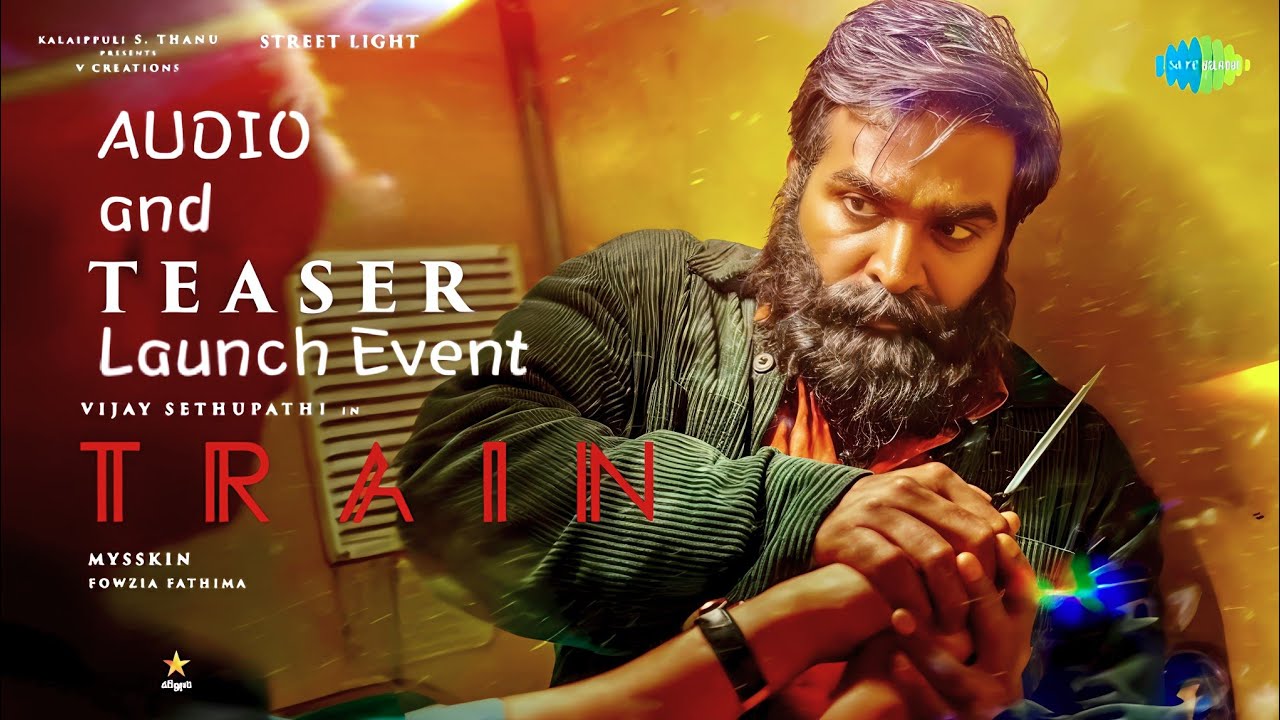 TRAIN 🚂 Tamil Movie Teaser and Audio Launch Event | Mysskin | Vijay Sethupathi | Kalaippuli S Thanu