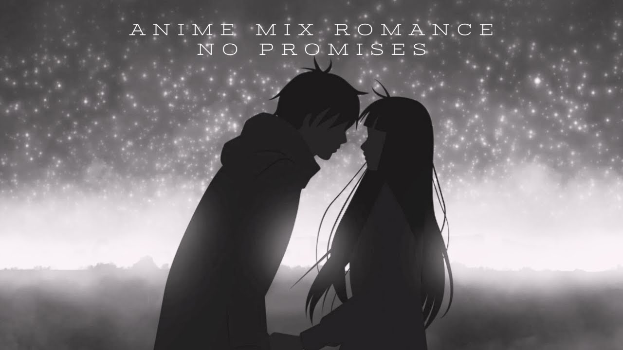 Anime Mix Romance AMV  No promises